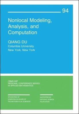 Nonlocal Modeling, Analysis, and Computation - Qiang Du - cover