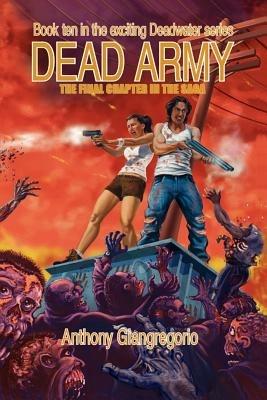 Dead Army (Deadwater Series Book 10) - Anthony Giangregorio - cover