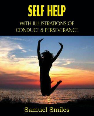 Self Help, with Illustrations of Conduct and Perseverance - Samuel Smiles - cover