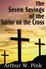 The Seven Sayings of the Savior on the Cross
