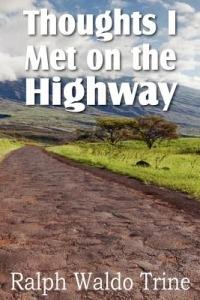 Thoughts I Met on the Highway - Ralph Waldo Trine - cover