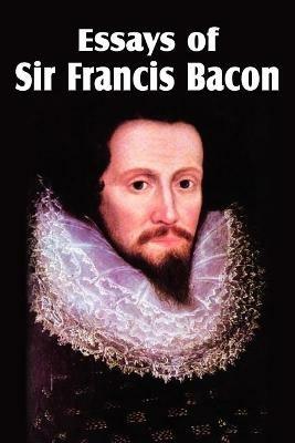 Essays of Sir Francis Bacon - Francis Bacon - cover