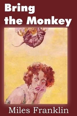 Bring the Monkey - Miles Franklin - cover