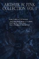 Arthur W. Pink Collection Vol 1 - Arthur W Pink - cover