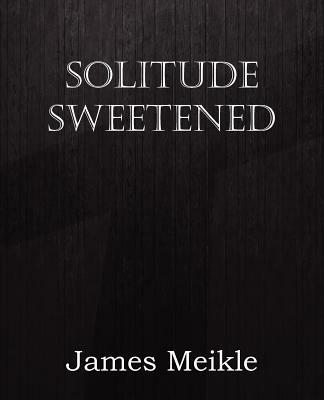 Solitude Sweetened - James Meikle - cover