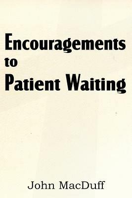 Encouragements to Patient Waiting - John Macduff - cover