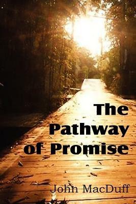 The Pathway of Promise, Words of Comfort to the Christian Pilgrim - John Macduff - cover