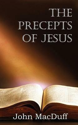 The Precepts of Jesus - John Macduff - cover