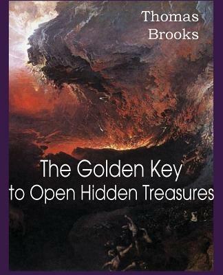 The Golden Key to Open Hidden Treasures - Thomas Brooks - cover