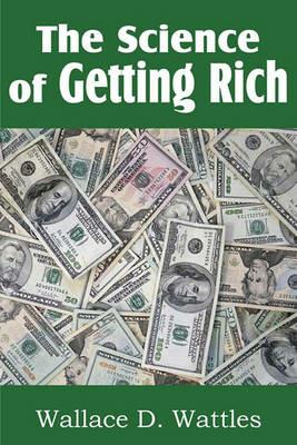 The Science of Getting Rich - Wallace D Wattles - cover