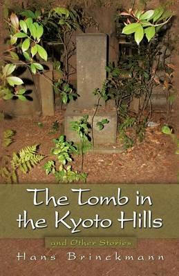 The Tomb in the Kyoto Hills and Other Stories - Hans Brinckmann - cover