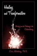 Healing and Transformation: Moving from the Ordinary to the Extraordinary