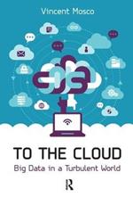To the Cloud: Big Data in a Turbulent World