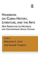 Handbook on Cuban History, Literature, and the Arts: New Perspectives on Historical and Contemporary Social Change