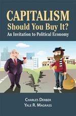 Capitalism: Should You Buy it?: An Invitation to Political Economy