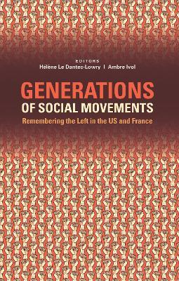 Generations of Social Movements: The Left and Historical Memory in the USA and France - cover