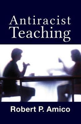 Anti-Racist Teaching - Robert P. Amico - cover
