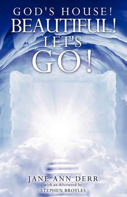 God's House! Beautiful! Let's Go! - Jane Ann Derr - cover