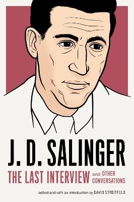 J.d. Salinger: The Last Interview - J.D. Salinger - cover