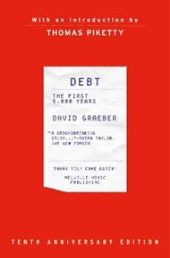Debt, 10th Anniversary Edition: The First 5,000 Years, Updated and Expanded