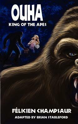 Ouha, King of the Apes - Felicien Champsaur - cover