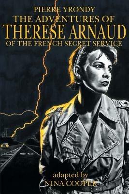 The Adventures of Therese Arnaud of the French Secret Service - Pierre Yrondy - cover