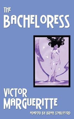 The Bacheloress - Victor Margueritte - cover