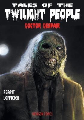 Tales of the Twilight People: Doctor Despair - Marc Agapit,Jean-Marc Lofficier,Randy Lofficier - cover