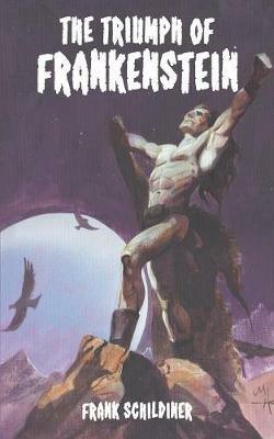The Triumph of Frankenstein - Frank Schildiner - cover