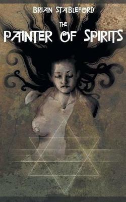 The Painter of Spirits - Brian Stableford - cover