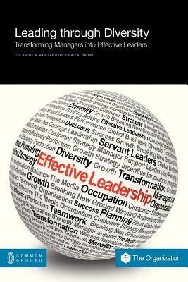 Leading Through Diversity: Transforming Managers Into Effective Leaders - Amine A Ayad,Emad A Rahim - cover