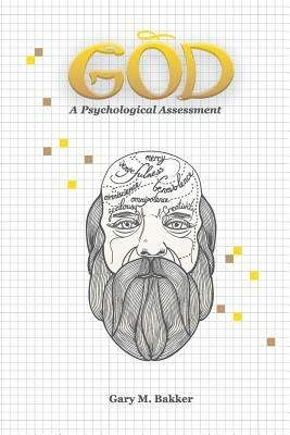 God: A Psychological Assessment - Gary Bakker - cover