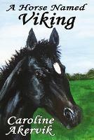 A Horse Named Viking - Caroline Akervik - cover