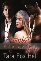 Promise Me Anthology #1 - Tara Fox Hall - cover