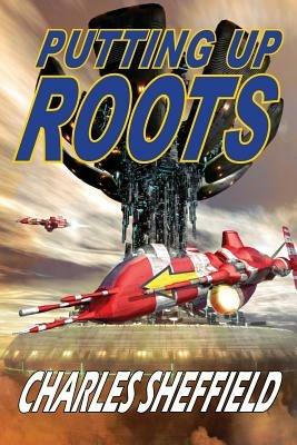 Putting Up Roots - Charles Sheffield - cover
