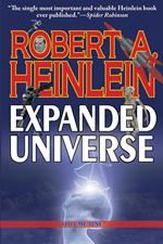 Robert Heinlein’s Expanded Universe: Volume One
