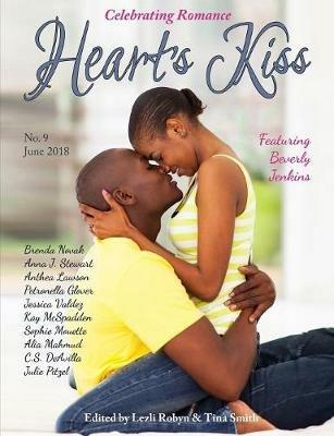 Heart's Kiss: Issue 9, June 2018: Featuring Beverly Jenkins - Anthea Lawson - cover