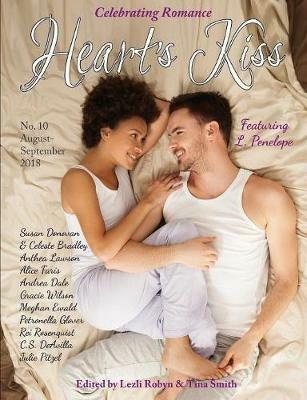 Heart's Kiss: Issue 10, August-September 2018: Featuring L. Penelope - L Penelope,Andrea Dale,Gracie Wilson - cover