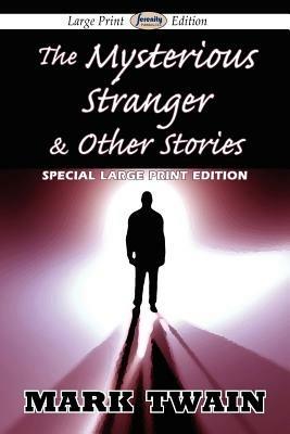 The Mysterious Stranger & Other Stories (Large Print Edition) - Mark Twain - cover