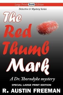 The Red Thumb Mark (Large Print Edition) - R Austin Freeman - cover