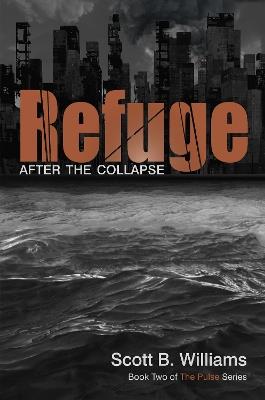 Refuge After The Collapse: Book Two of The Pulse Series - Scott B. Williams - cover