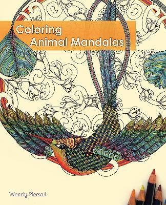 Coloring Animal Mandalas - Wendy Piersall - cover