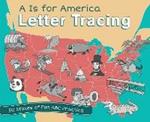 A Is For America Letter Tracing: 50 States of Fun ABC Practice