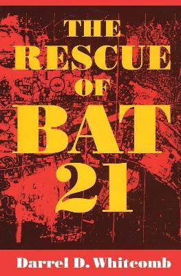 The Rescue of Bat 21 - Darrel D. Whitcomb - cover