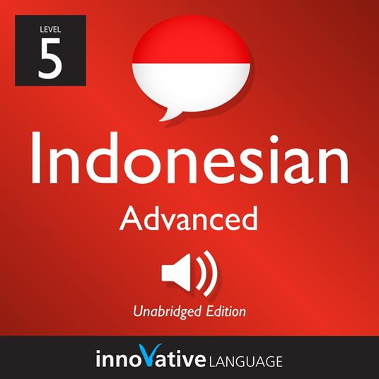 Learn Indonesian - Level 5: Advanced Indonesian