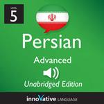 Learn Persian - Level 5: Advanced Persian, Volume 1