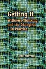 Getting It: Withness-Thinking and the Dialogical in Practice
