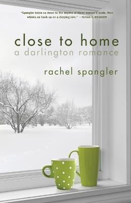 Close to Home - Rachel Spangler - cover