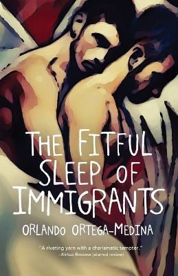 The Fitful Sleep of Immigrants - Orlando Ortega-Medina - cover