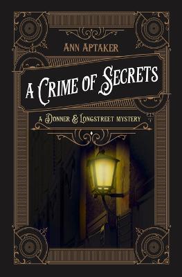 A Crime of Secrets - Ann Aptaker - cover